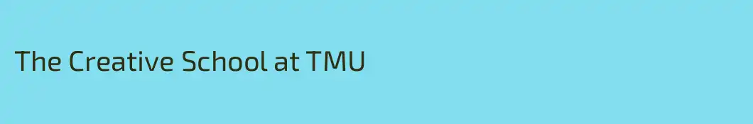 The Creative School at TMU 